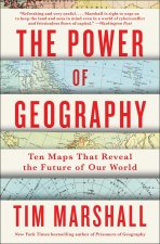 The Power of Geography: Ten Maps That Reveal the Future of Our World