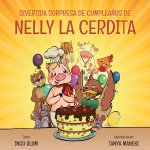 Divertida Sorpresa de Cumpleanos de Nelly la Cerdita