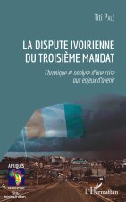 La dispute ivoirienne du troisi?me mandat