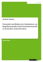 Potenziale und Risiken der Substitution von Regelbrennstoffen durch Ersatzbrennstoffe in deutschen Zementwerken