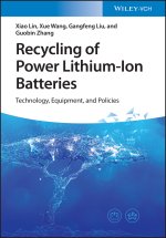 Recycling of Power Lithium-Ion Batteries - Technology, Equipment, and Policies