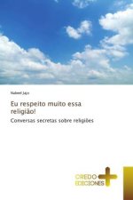 Eu respeito muito essa religiao!