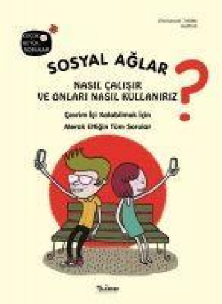 Sosyal Aglar Nasil Calisir ve Onlari Nasil Kullaniriz