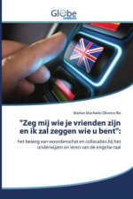 Zeg mij wie je vrienden zijn en ik zal zeggen wie u bent