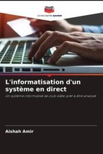 L'informatisation d'un syst?me en direct