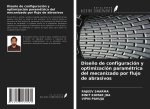 Dise?o de configuración y optimización paramétrica del mecanizado por flujo de abrasivos