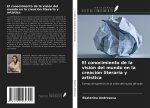 El conocimiento de la visión del mundo en la creación literaria y artística