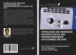 TOPOLOGÍA DE INVERSOR FOTOVOLTAICO SIN TRANSFORMADOR UTILIZANDO HB-ZVR