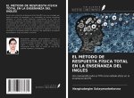 EL MÉTODO DE RESPUESTA FÍSICA TOTAL EN LA ENSE?ANZA DEL INGLÉS