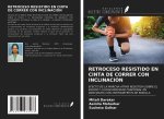 RETROCESO RESISTIDO EN CINTA DE CORRER CON INCLINACIÓN