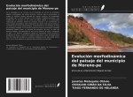Evolución morfodinámica del paisaje del municipio de Moreno-pe
