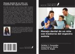 Manejo dental de un ni?o con trastorno del espectro autista