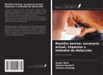 Mastitis bovina: escenario actual, impactos y métodos de detección
