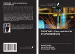 CAD/CAM - Una revolución en prostodoncia