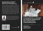 Procesamiento y reciclaje de plásticos poliméricos para aplicaciones medioambientales