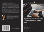 A JUVENTUD INDIA EN MEDIO DE LA VORÁGINE DE LAS SERIES WEB