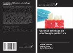 Coronas estéticas en odontología pediátrica