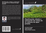 Planificación, dise?o y estimación de costes de un sistema de agua potable