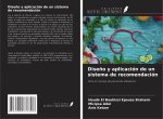 Dise?o y aplicación de un sistema de recomendación