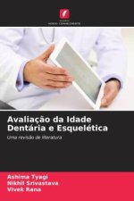 Avaliaç?o da Idade Dentária e Esquelética