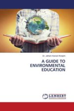 A GUIDE TO ENVIRONMENTAL EDUCATION