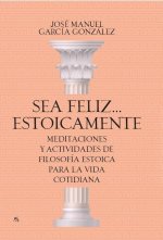Sea Feliz... Estoicamente