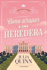 Como Atrapar a Una Heredera (Agentes de la Corona 1)