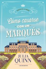 Como Casarse Con Un Marques (Agentes de la Corona 2)
