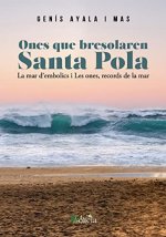 Ones que bresssolaren Santa Pola, La mar d'embolics y Les ones, records de la ma