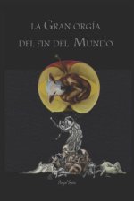 gran orgia del fin del mundo