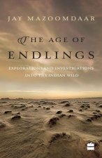 Age of Endlings: Explorations and Investigations into the Indianwild