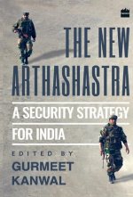 New Arthashastra: A Security Strategy for India