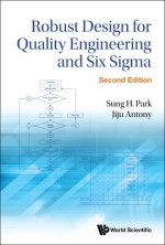 Robust Design for Quality Engineering and Six SIGMA (Second Edition)