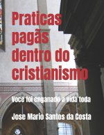 Praticas pagas dentro do cristianismo