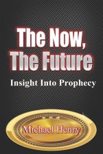 Now, The Future