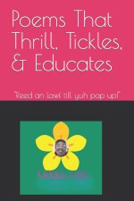 Poems That Thrill, Tickles, & Educates