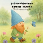 Saint Valentin de Barnabe le Gnome