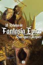Diez relatos de Fantasia epica
