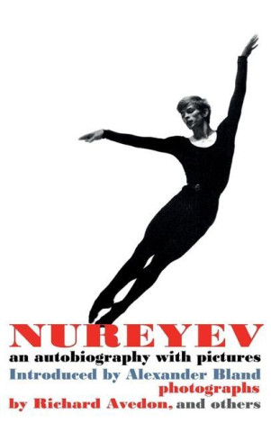 Nureyev; an autobiography with pictures