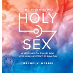 Truth About Holy Sex