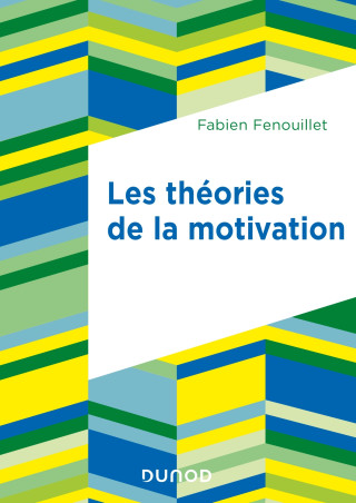 Les théories de la motivation - 2e éd.