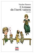 L’ivresse de l’écrit vaincu