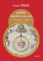 ALCHIMIE GRAND OEUVRE ET DON DE DIEU