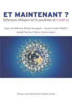 ET MAINTENANT ?. REFLEXIONS ETHIQUES SUR LA PANDEMIE DE COVID-19
