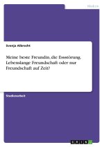 Meine beste Freundin, die Essstörung. Lebenslange Freundschaft oder nur Freundschaft auf Zeit?