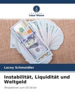 Instabilität, Liquidität und Weltgeld