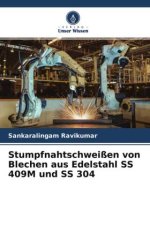 Stumpfnahtschweißen von Blechen aus Edelstahl SS 409M und SS 304