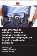 Réglementation administrative et juridique protection sociale des employés de la police nationale d'ukraine