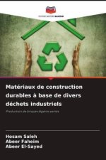 Matériaux de construction durables ? base de divers déchets industriels