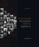 Chroniques franCaises, destins AlgEriens